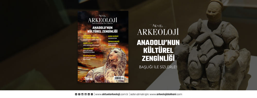 Aktüel Arkeoloji Dergisi 99. Sayı “Anadolu'nun Kültürel Zenginliği”