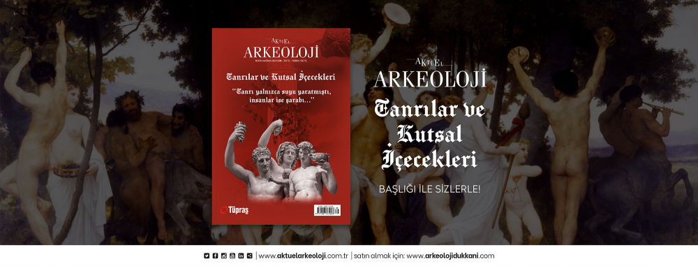 Aktüel Arkeoloji Dergisi 98. Sayı “Tanrılar ve Kutsal İçecekleri”